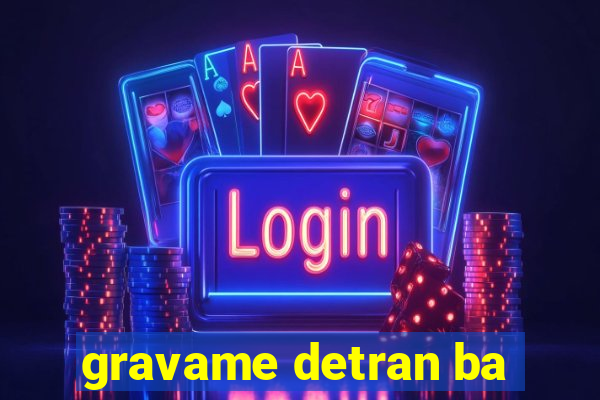 gravame detran ba